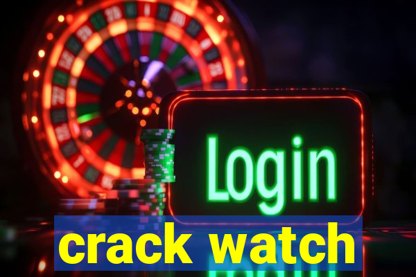 crack watch